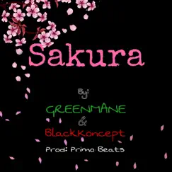 Sakura (feat. Black Koncept) - Single by Greenmane album reviews, ratings, credits