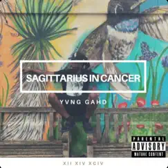 Sagittarius In Cancer - Single by Yvng Gahd album reviews, ratings, credits