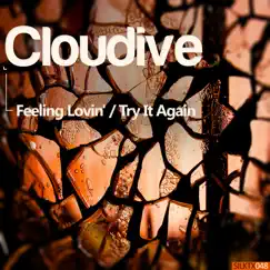 Feeling Lovin / Try It Again - Single by Cloudive album reviews, ratings, credits
