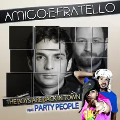 The Boys Are Back in Town (feat. Party People) - Single by Amico e Fratello album reviews, ratings, credits