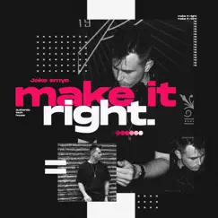 Make It Right - Single by Jake Smye album reviews, ratings, credits