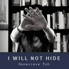 I Will Not Hide - Single by Genevieve Toh album reviews, ratings, credits