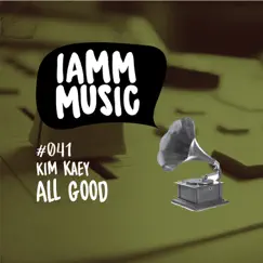 All Good - Single by Kim Kaey album reviews, ratings, credits