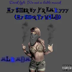 My Shorty Freakyyy (My Shorty Wild ) - Single by Alkada album reviews, ratings, credits