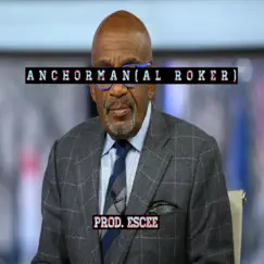 Anchorman (Al Roker) - Single by Escee the Chemist album reviews, ratings, credits