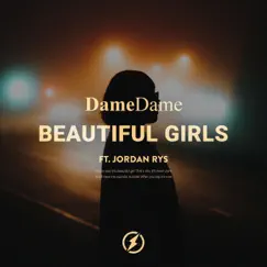 Beautiful Girl - Single by Dame Dame & Jordan Rys album reviews, ratings, credits