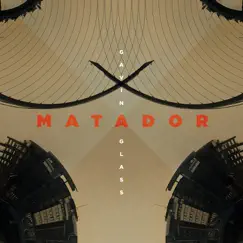 Matador - Single by Gavin Glass album reviews, ratings, credits