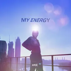 My Energy - Single by Xrol album reviews, ratings, credits