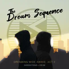 Dreaming Wide Awake: Act 2 - EP by The Dream Sequence, Sareem Poems & Ess Be album reviews, ratings, credits