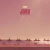 Joao - Single album lyrics, reviews, download
