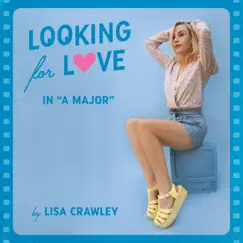 Looking For Love (In ''A Major'') - EP by Lisa Crawley album reviews, ratings, credits