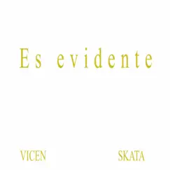 Evidente (feat. Skata) - Single by Vicen album reviews, ratings, credits