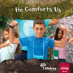 He Comforts Us - Single by Lifetree Kids & GroupMusic album reviews, ratings, credits