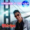 Vienes Y Te Vas - Single album lyrics, reviews, download