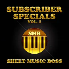 Sheet Music Boss Subscriber Specials, Vol. 1 by Sheet Music Boss album reviews, ratings, credits