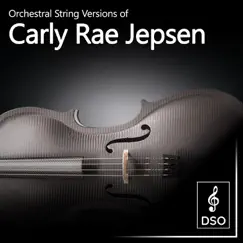 Orchestral String Versions of Carly Rae Jepsen - EP by Diamond String Orchestra album reviews, ratings, credits
