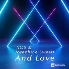 And Love - Single by Jjos & Josephine Sweett album reviews, ratings, credits