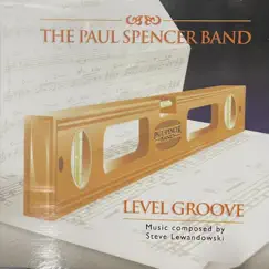 Level Groove by The Paul Spencer Band album reviews, ratings, credits