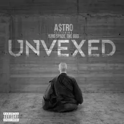 Unvexed (feat. King Spade the God) - Single by A$tro album reviews, ratings, credits