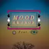 Mood Swings (feat. 7vn) - Single album lyrics, reviews, download
