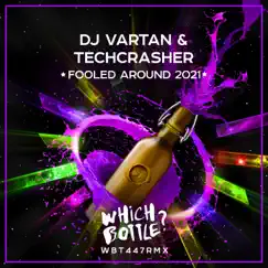 Fooled Around 2021 - Single by DJ Vartan & Techcrasher album reviews, ratings, credits