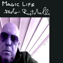 Magic Life - Single by Paolo Rustichelli album reviews, ratings, credits