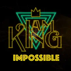 Impossible - Single by I Am King album reviews, ratings, credits