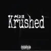 Krushed - Single album lyrics, reviews, download