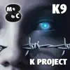 K Project - K9 - Single album lyrics, reviews, download