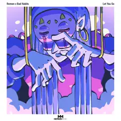 Let You Go - Single by Remon & Bad Habits album reviews, ratings, credits