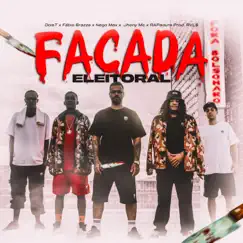Facada Eleitoral - Single by DoisT, Fabio Brazza, Nego Max, Jhony Mc, RAPadura & Rvl$ album reviews, ratings, credits