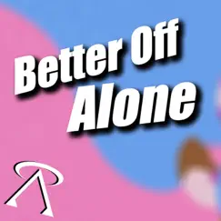 Better Off Alone - Single by Muze Sikk album reviews, ratings, credits