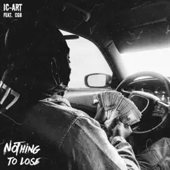 Nothing to Lose (feat. CGB) Song Lyrics