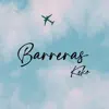 Barreras - Single album lyrics, reviews, download