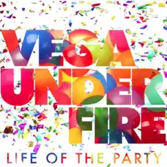Life of the Party - EP by Vega Under Fire album reviews, ratings, credits