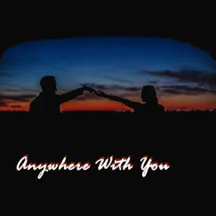 Anywhere With You Song Lyrics