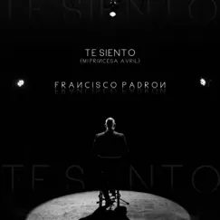 Te Siento (Mi Princesa Avril) - Single by Francisco Padron album reviews, ratings, credits