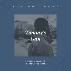 Tommy's Gun (feat. Pitman Venom) - Single by Johnny Waller album reviews, ratings, credits