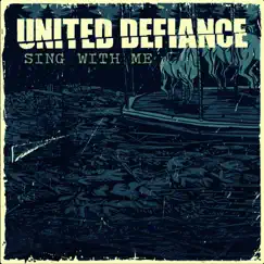 Sing with Me - Single by United Defiance album reviews, ratings, credits