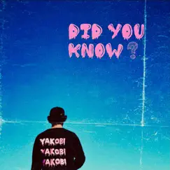 Did you Know? - Single by Yakobi album reviews, ratings, credits