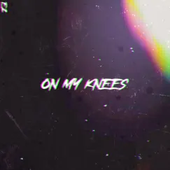 On My Knees Song Lyrics