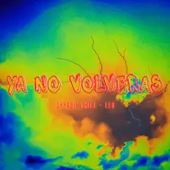 Ya No Volveras (feat. Charlie Chill & L e o) Song Lyrics