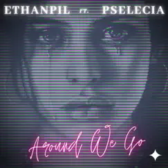 Around We Go (feat. Pselecia) Song Lyrics