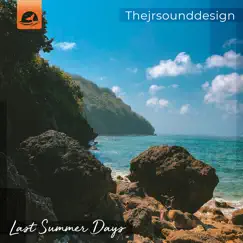 Last Summer Days - Single by Thejrsounddesign album reviews, ratings, credits