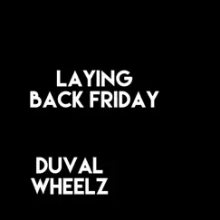 Laying back Friday (Instrumental Version) - Single by Duval wheelz album reviews, ratings, credits