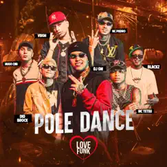 Pole Dance (feat. Blackz, Mc Piedro, Did Brock & Hugo CNB) - Single by DJ GM, Veigh & MC Teteu album reviews, ratings, credits