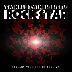 Lullaby Versions of Tool V2 by Twinkle Twinkle Little Rock Star album reviews, ratings, credits