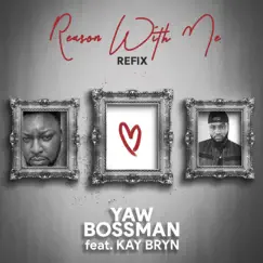 Reason With Me (feat. Kay Bryn) (feat. Kay Bryn) [refix] Song Lyrics