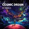 Cosmic Dream - Single album lyrics, reviews, download