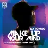 Make Up Your Mind (feat. Kaitlyn Morell & Derek King) - Single album lyrics, reviews, download